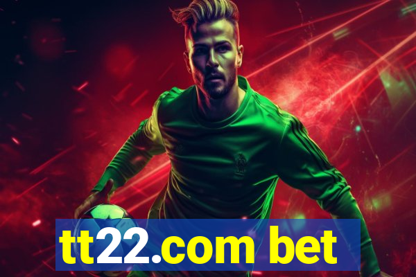 tt22.com bet